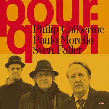 Philip Catherine, Paulo Morello, Sven Faller - Pourquoi [Albums]