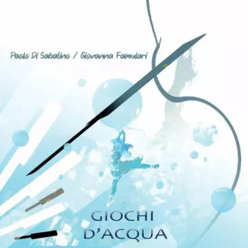 Paolo Di Sabatino - Giochi d'acqua  [Albums]