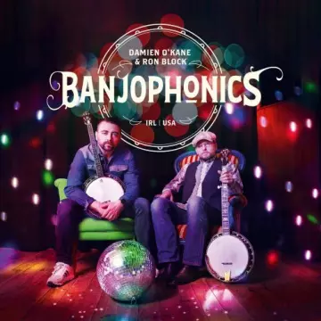 Damien O'Kane & Ron Block - Banjophonics [Albums]