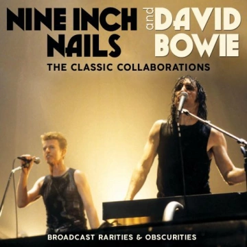 Nine Inch Nails and David Bowie - The Classic Collaborations [Albums]