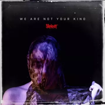 Slipknot - We Are Not Your Kind  [Albums]