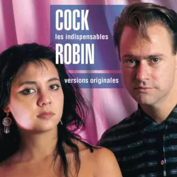 Cock Robin - Les Indispensables [Albums]