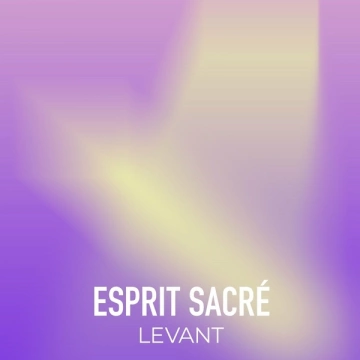 Relaxation Sommeil et Détente - Esprit Sacré Levant [Albums]
