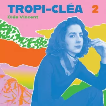 Clea Vincent - Tropi-cléa 2  [Albums]