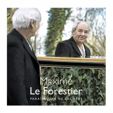 Maxime Le Forestier - Paraître ou ne pas être [Albums]