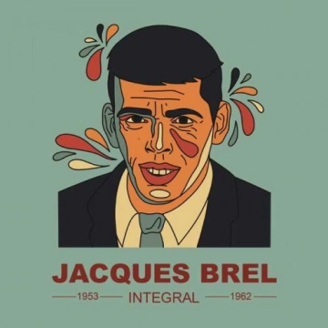 Jacques Brel - INTEGRAL Jacques Brel 1953-1962 [Albums]
