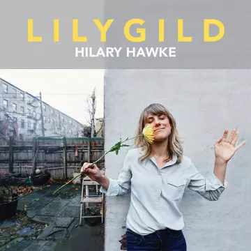 Hilary Hawke - LilyGild [Albums]