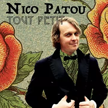 Nico Patou - Tout petit  [Albums]