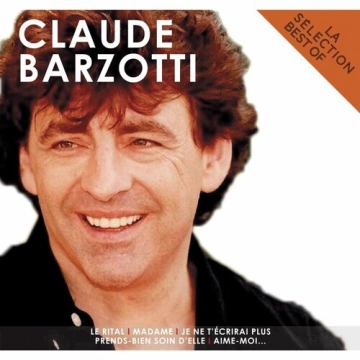 Claude Barzotti - La sélection Best Of [Albums]