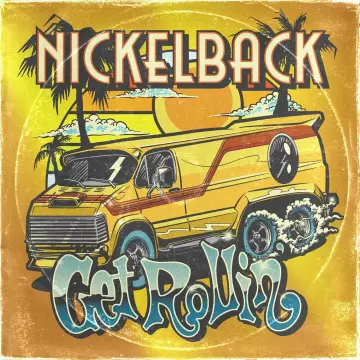 Nickelback – Get Rollin' (Deluxe Edition) [Albums]