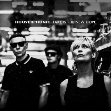 Hooverphonic – Fake Is the New Dope [Albums]
