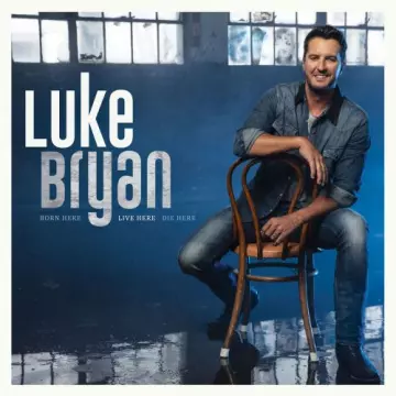 Luke Bryan - Born Here Live Here Die Here  [Albums]