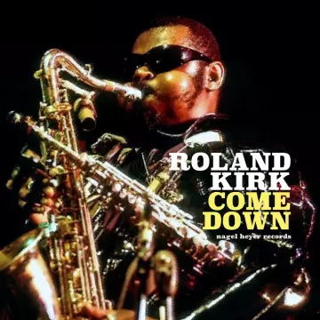 Roland Kirk - Come Down  [Albums]