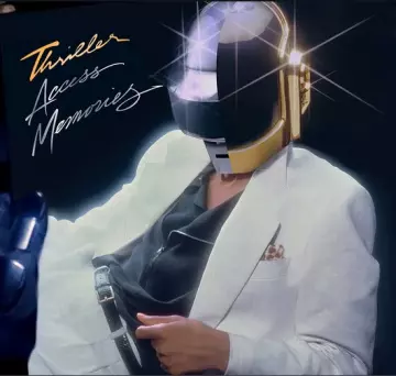 Daft Punk - Thriller Access Memories: A Daft Punk & Michael Jackson Album [Albums]