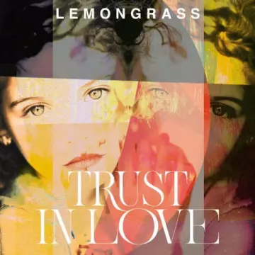 Lemongrass - Trust In Love [Albums]