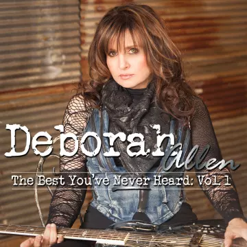 Deborah Allen - The Best You've Never Heard Vol. 1 [Albums]
