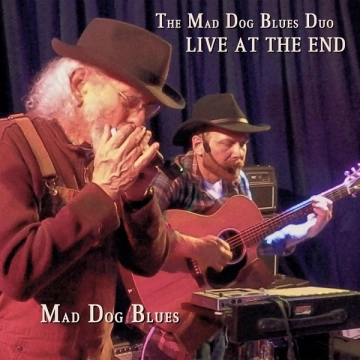 Mad Dog Blues - The Mad Dog Blues Duo Live at the End [Albums]
