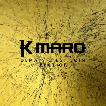 K.Maro - Demain c'est loin Le Best-Of [Albums]