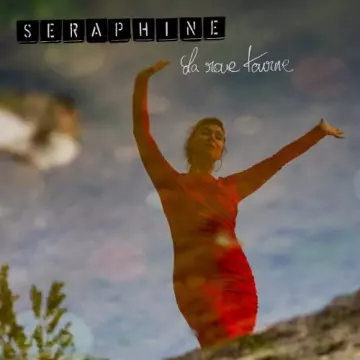 Seraphine - La Roue Tourne  [Albums]