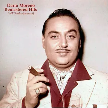 Dario Moreno - Remastered Hits (All Tracks Remastered)  [Albums]