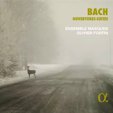 Bach - Ouvertures-Suites - Ensemble Masques & Olivier Fortin [Albums]