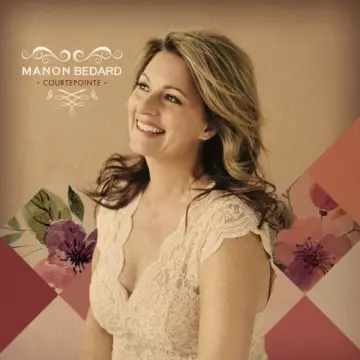 Manon Bedard - Courtepointe [Albums]