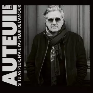 Daniel Auteuil - Si tu as peur, n'aie pas peur de l'amour [Albums]