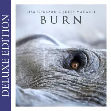 Lisa Gerrard & Jules Maxwell - Burn (Deluxe Edition) [Albums]