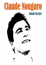 Claude Nougaro - Autour du Jazz [Albums]