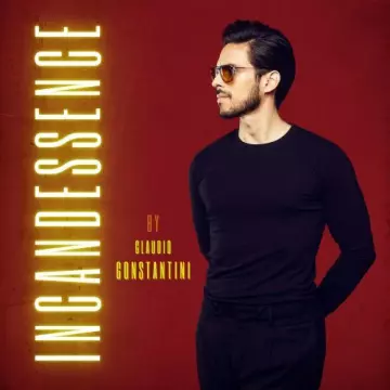Claudio Constantini - Incandessence  [Albums]