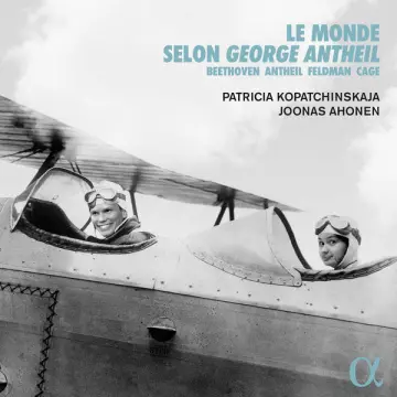 Patricia Kopatchinskaja & Joonas Ahonen - Le monde selon George Antheil [Albums]