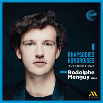 Rhapsodies hongroises | Rodolphe Menguy [Albums]