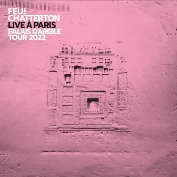 FEU! CHATTERTON - Live à Paris 2022 [Albums]