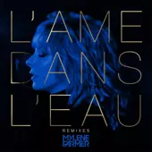 Mylene Farmer - L'âme dans l'eau (Remixes) - EP  [Albums]