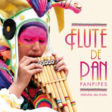 Olivier Ombredane - Flûte de Pan : Mélodies des Andes - Panpipes [Albums]