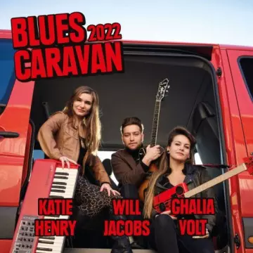 Ghalia Volt, Katie Henry, Will Jacobs - Blues Caravan 2022 (Live) [Albums]