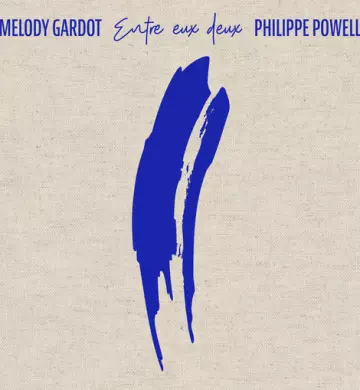 Melody Gardot & Philippe Powell - Entre eux deux  [Albums]