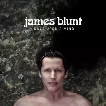 James Blunt - Once Upon A Mind [Albums]