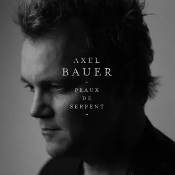 Axel Bauer - Peaux de serpent  [Albums]