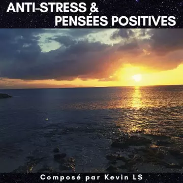 Kevin LS - Anti-stress & Pensées Positives [Albums]