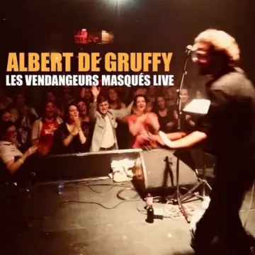 Albert de Gruffy - Les vendangeurs masqués (Live) [Albums]