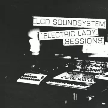 LCD Soundsystem - Electric Lady Sessions [Albums]