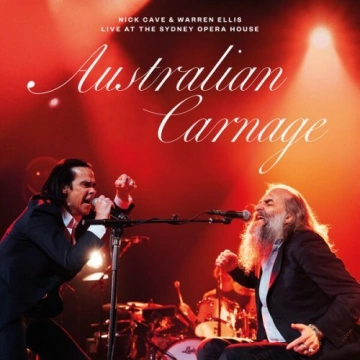 Nick Cave & Warren Ellis - Australian Carnage (Live At The Sydney Opera House) [Albums]