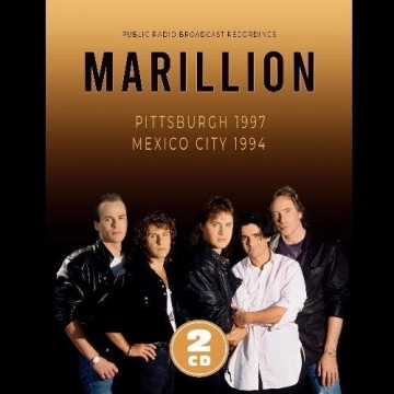 Marillion - Pittsburgh 1997 & Mexico City 1994 [Albums]