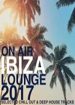 On Air Ibiza Lounge 2017 [Albums]