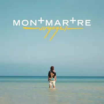 Montmartre - Voyage I  [Albums]