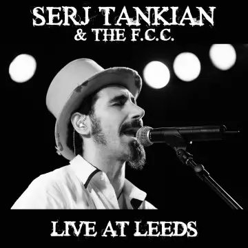 Serj Tankian & The F.C.C. - Live At Leeds [Albums]