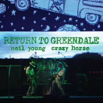 Neil Young & Crazy Horse - Return To Greendale (Live)  [Albums]