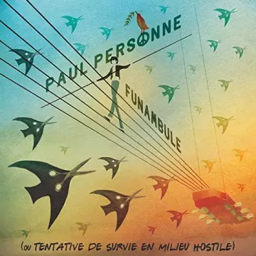 Paul Personne - Funambule (Ou tentative de survie en milieu hostile) [Albums]