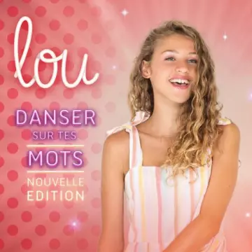 Lou - Danser sur tes mots (Nouvelle Edition)  [Albums]